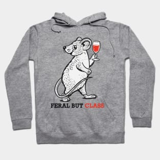 Feral but Class ( Rat Edit ) Hoodie